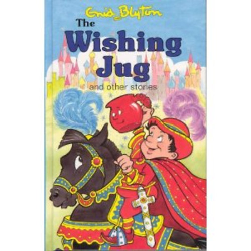 Enid Blyton - The Wishing Jug