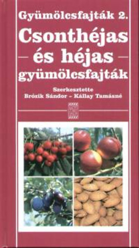 Kllai Tamsn Brzik Sndor - Gymlcsfajtk 2. Csonthjas s hjas gymlcsfajtk