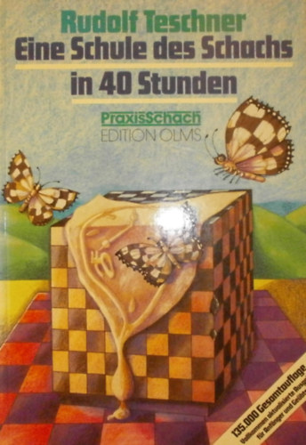 Rudolf Teschner - Eine Schule des Schachs in 40 Stunden