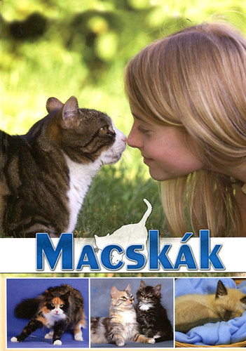 Macsk�k - testfel�p�t�s, viselked�s, fajt�k, szi�mi, perzsa