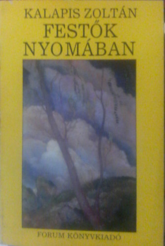 Kalapis Zolt�n - Fest�k nyom�ban
