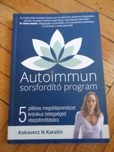 Kokavecz - Autoimmun sorsford�t� program - 5 pill�res megold�srendszer kr�nikus betegs�ged visszaford�t�s�ra