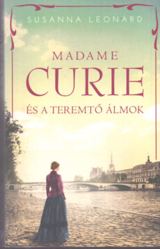 Susanna Leonard - Madame Curie és a teremtő álmok