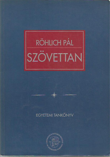 Dr. Röhlich Pál - Szövettan I-II.