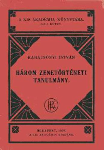 Karcsonyi Istvn - Hrom zenetrtneti tanulmny