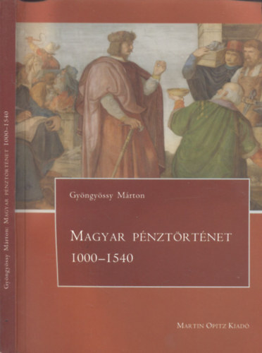 Gy�ngy�ssy M�rton - Magyar p�nzt�rt�net 1000-1540