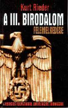 Kurt Rieder - A III. birodalom felemelked�se