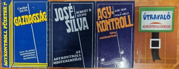 José Silva - 4db agykontroll:- Útravaló agykontrollosoknak + José Silva-Philip Miele: Agykontroll (Silva módszerével)+José Silva+Gazdagság