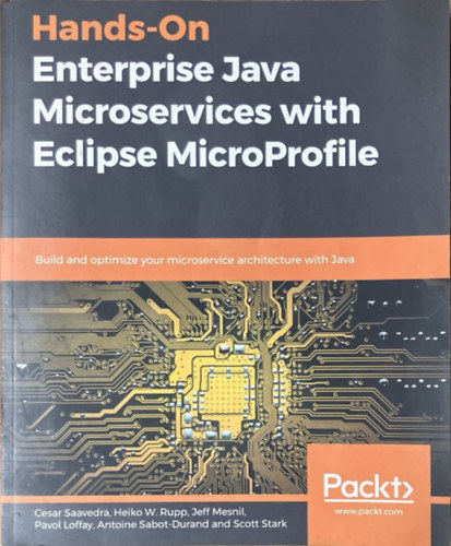 Cesar Saavedra et al. - Hands-On Enterprise Java Microservices with Eclipse MicroProfile