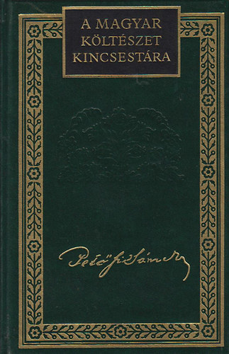 Pet�fi S�ndor - Pet�fi S�ndor �sszes k�ltem�nyei III. (A magyar k�lt�szet kincsest�ra)