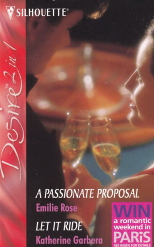 Katherine Garbera Emilie Rose - A Passionate Proposal - Let it Ride