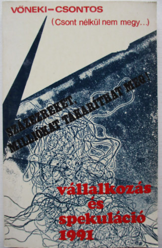 V�neki; Csontos - V�llalkoz�s �s spekul�ci� (Csont n�lk�l nem megy...)