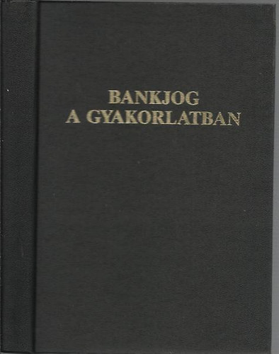 dr. Petrik Ferenc szerk. - Bankjog a gyakorlatban