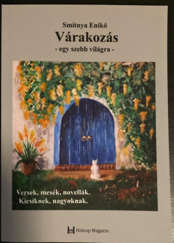 Smitnya Enikő - Várakozás - egy szebb világra