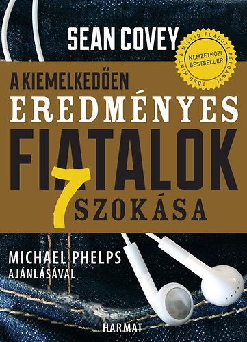 Sean Covey - A kiemelkedően eredményes fiatalok 7 szokása