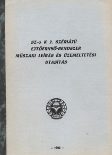 Sz-5 K 2. szrij ejterny-rendszer mszaki lers s zemeltetsi utasts