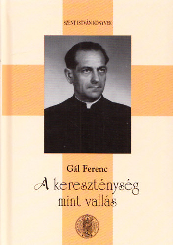 Gál Ferenc - A kereszténység mint vallás