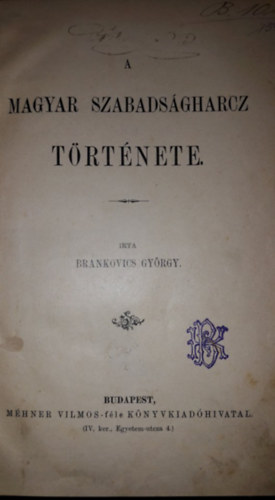 Brankovics Gy�rgy - A magyar szabads�gharc t�rt�nete