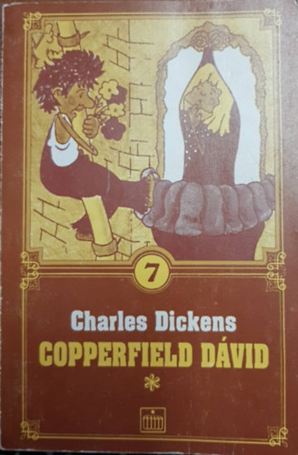 Charles Dickens - Copperfield Dvid. Gyermekvek, ifjsg