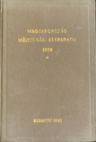 Bohn Péter dr. (szerk.) - Magyarország mélyfúrási alapadatai 1978 I.