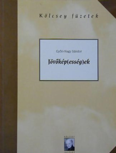 Gy�ri-NAgy S�ndor - J�v�k�p(ess�g)ek - K�lcsey f�zetek