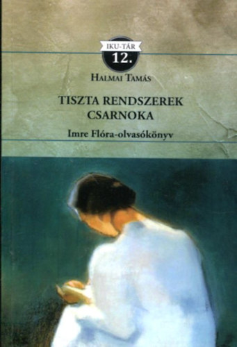 Halmai Tam�s - Tiszta rendszerek csarnoka (IKU-T�R 12)