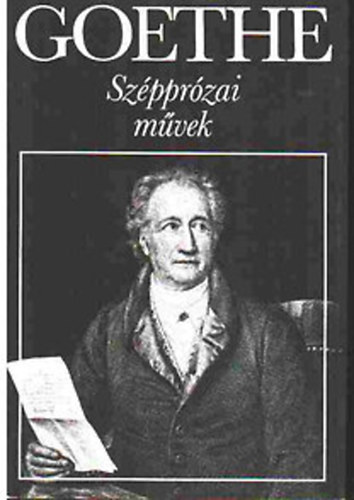 Johann Wolfgang von Goethe - Szépprózai művek (Goethe)