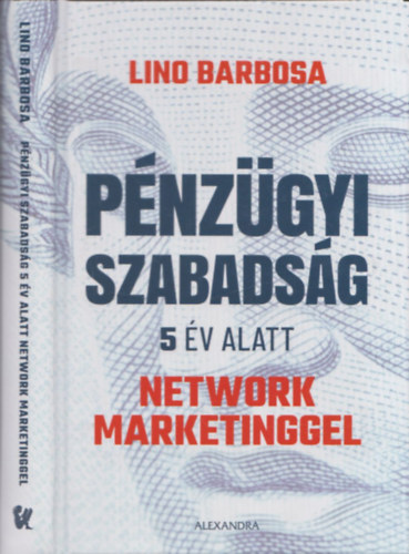 Lino Barbosa - Pnzgyi szabadsg 5 v alatt network marketinggel