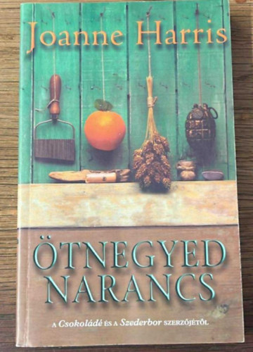 Joanna Harris - Ötnegyed narancs