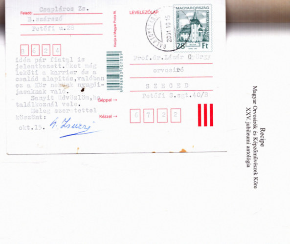 Prof. Dr. Dr. Csapl�ros Zsuzsa  (szerk.), Dr. Fodor Etelka (szerk.) Don�th Tibor (szerk.) - Recipe - Magyar Orvos�r�k �s K�pz�m�v�szek K�re XXV. jubileumi antol�gia (dedik�lt)