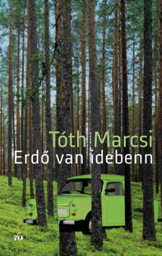 T�th Marcsi - Erd� van idebenn