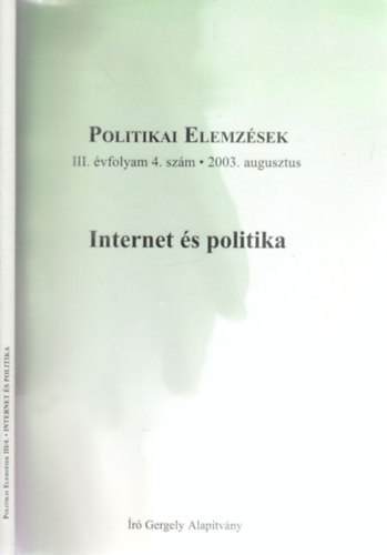 Internet �s politika (Politikai elemz�sek III. �vfolyam, 4. sz�m (2003. augusztus))