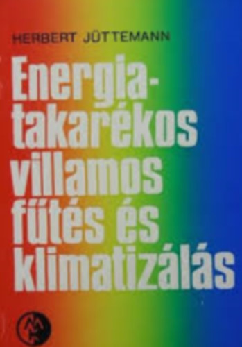 Herbert Jüttemann - Energiatakarékos villamos fűtés és klimatizálás