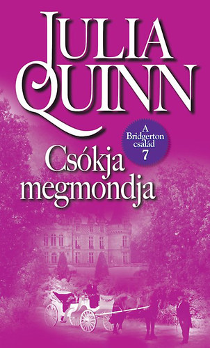 Julia Quinn - Cskja megmondja