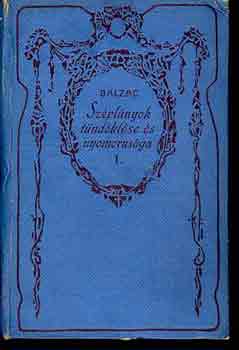 Honor� de Balzac - Sz�pl�nyok t�nd�kl�se �s nyomor�s�ga 1-2.