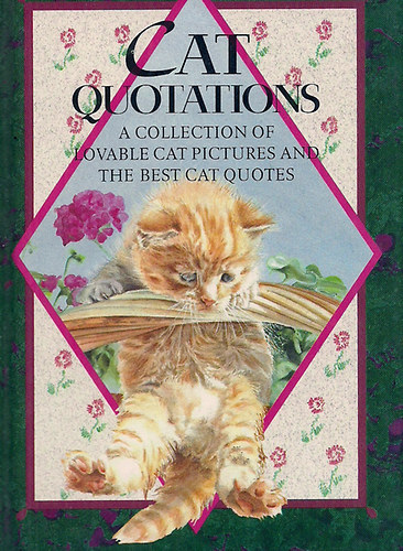 Cat Quotations A Collection of Lovable Cat Pictures and the Best Quotes