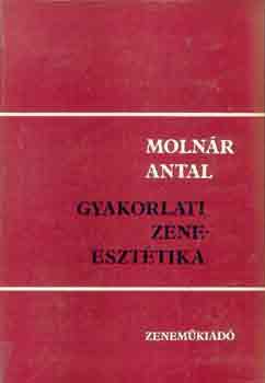 Moln�r Antal - Gyakorlati zeneeszt�tika