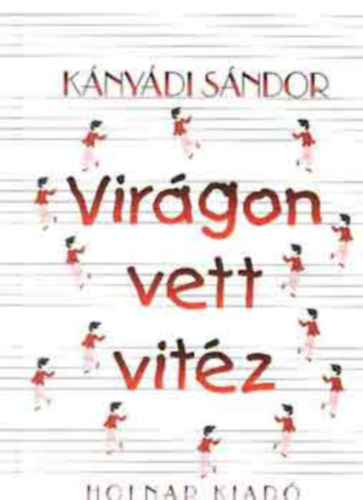 K�ny�di S�ndor - Vir�gon vett vit�z