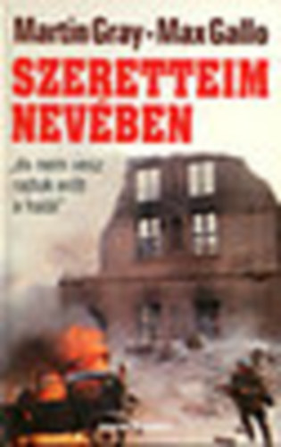 Martin Gray-Max Gallo - Szeretteim nev�ben