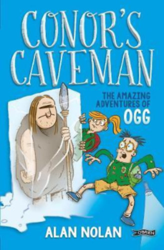 Alan Nolan - Conor's Caveman : The Amazing Adventures of Ogg