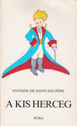Antoine de Saint-Exupéry - A kis herceg