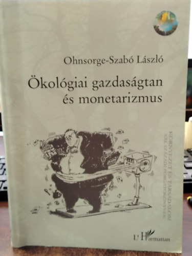 Ohnsorge-Szab Lszl - kolgiai gazdasgtan s monetarizmus
