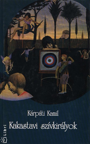 Kárpáti Kamil - Kakastavi szívkirályok