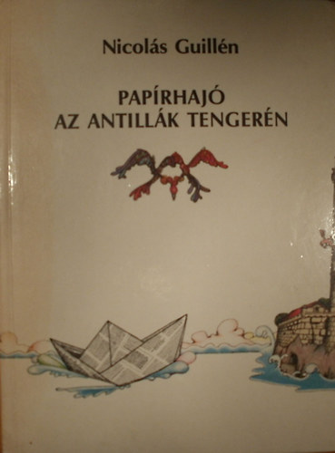 Nicls Guilln - Paprhaj az Antillk tengern