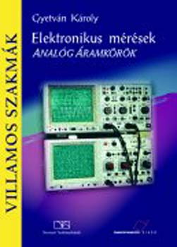 Gyetvn Kroly - Elektronikus mrsek.Analg ramkrk