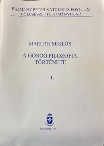 Maróth Miklós - A görög filozófia története I-II.