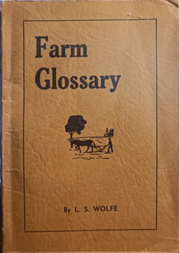 L. S. Wolfe - Farm Glossary