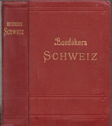 Karl Baedeker - Die Schweiz (Baedekers)