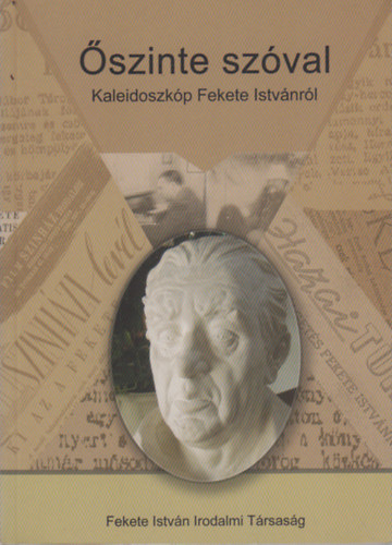Őszinte szóval Kaleidoszkóp Fekete Istvánról
