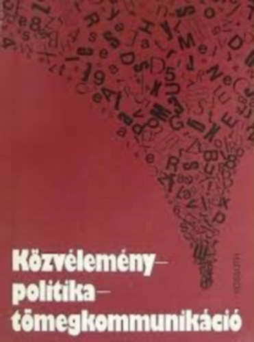 Dr. Kulcs�r L�szl� - K�zv�lem�ny - politika - t�megkommunik�ci�